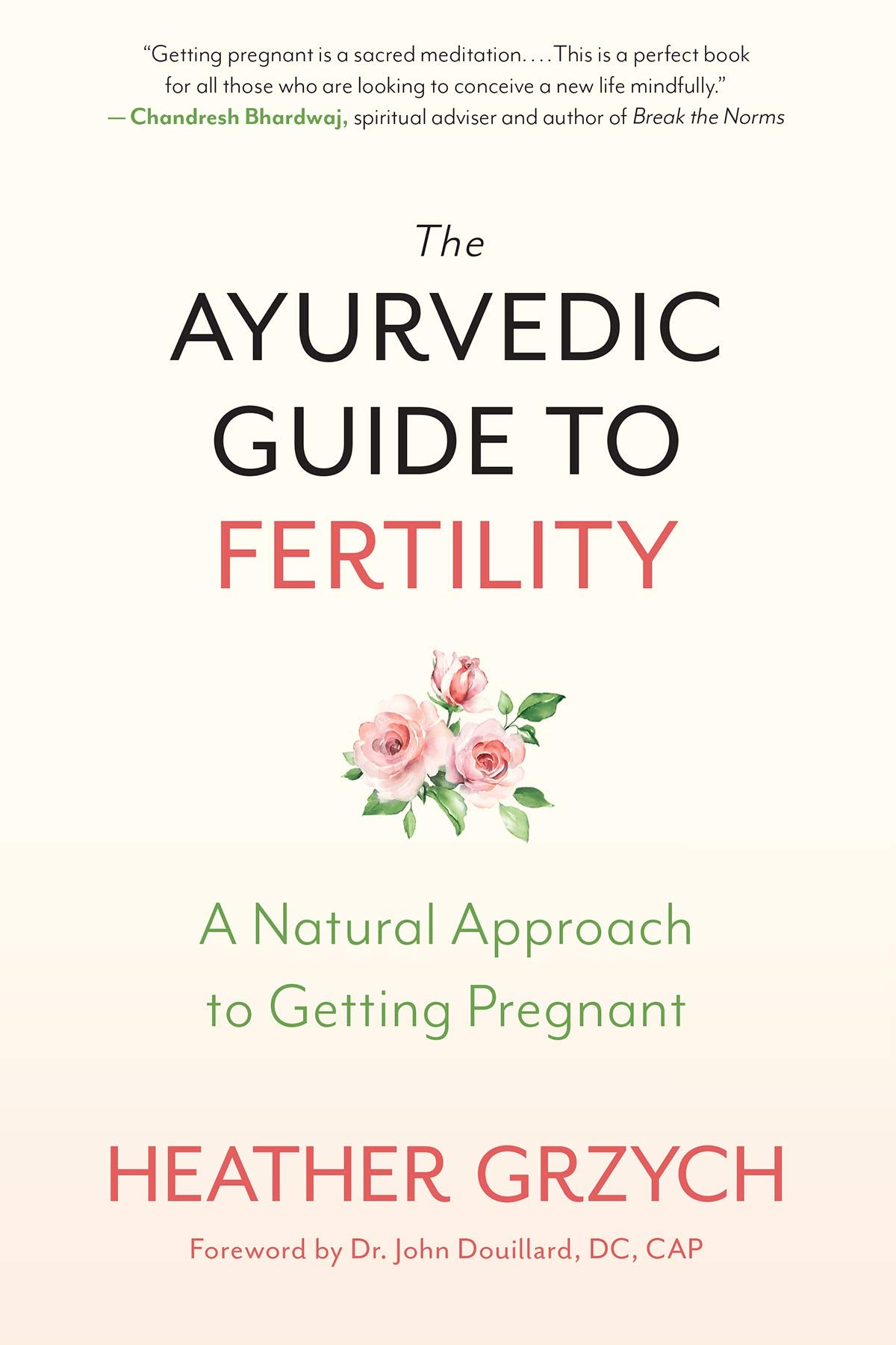Ayurvedic Guide to Fertility by Heather Grzych